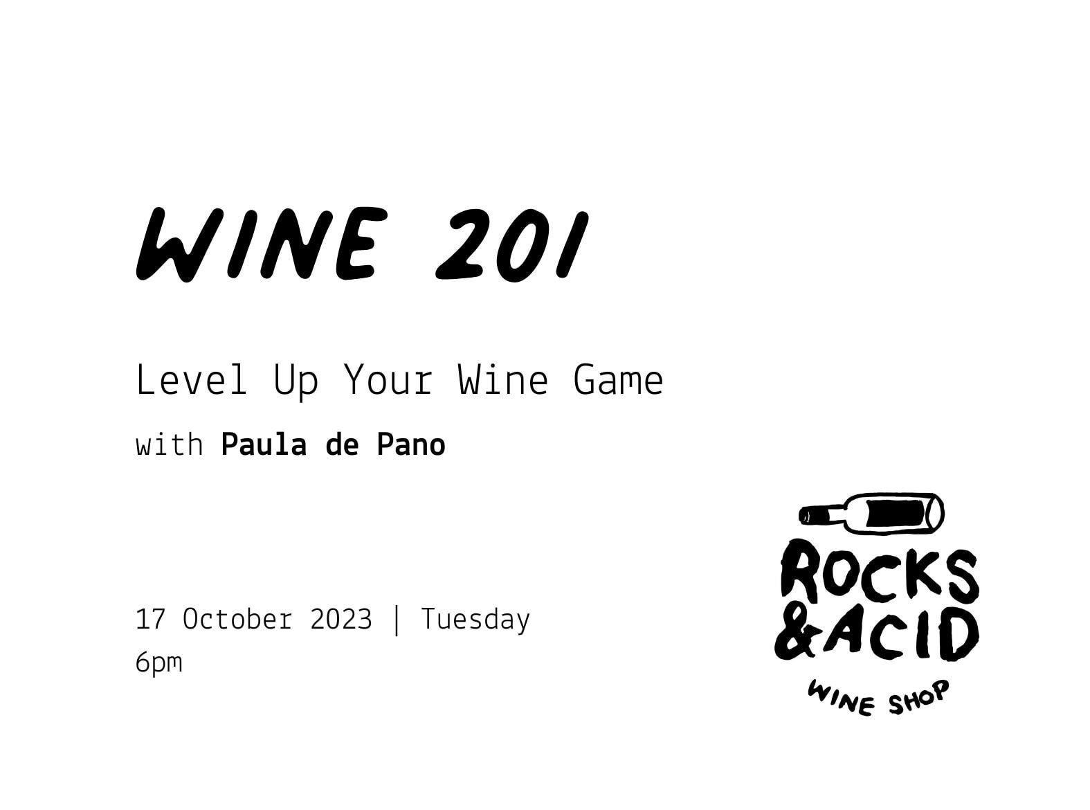 Wine 201 Level Up Your Wine Game Rocks + Acid Wine Shop
